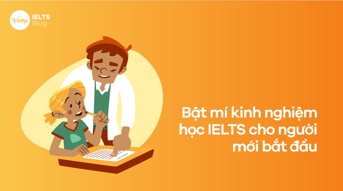 Bật mí kinh nghiệm học IELTS cho người mới bắt đầu