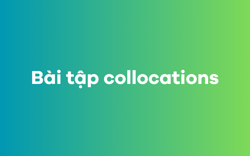 Bài tập collocations