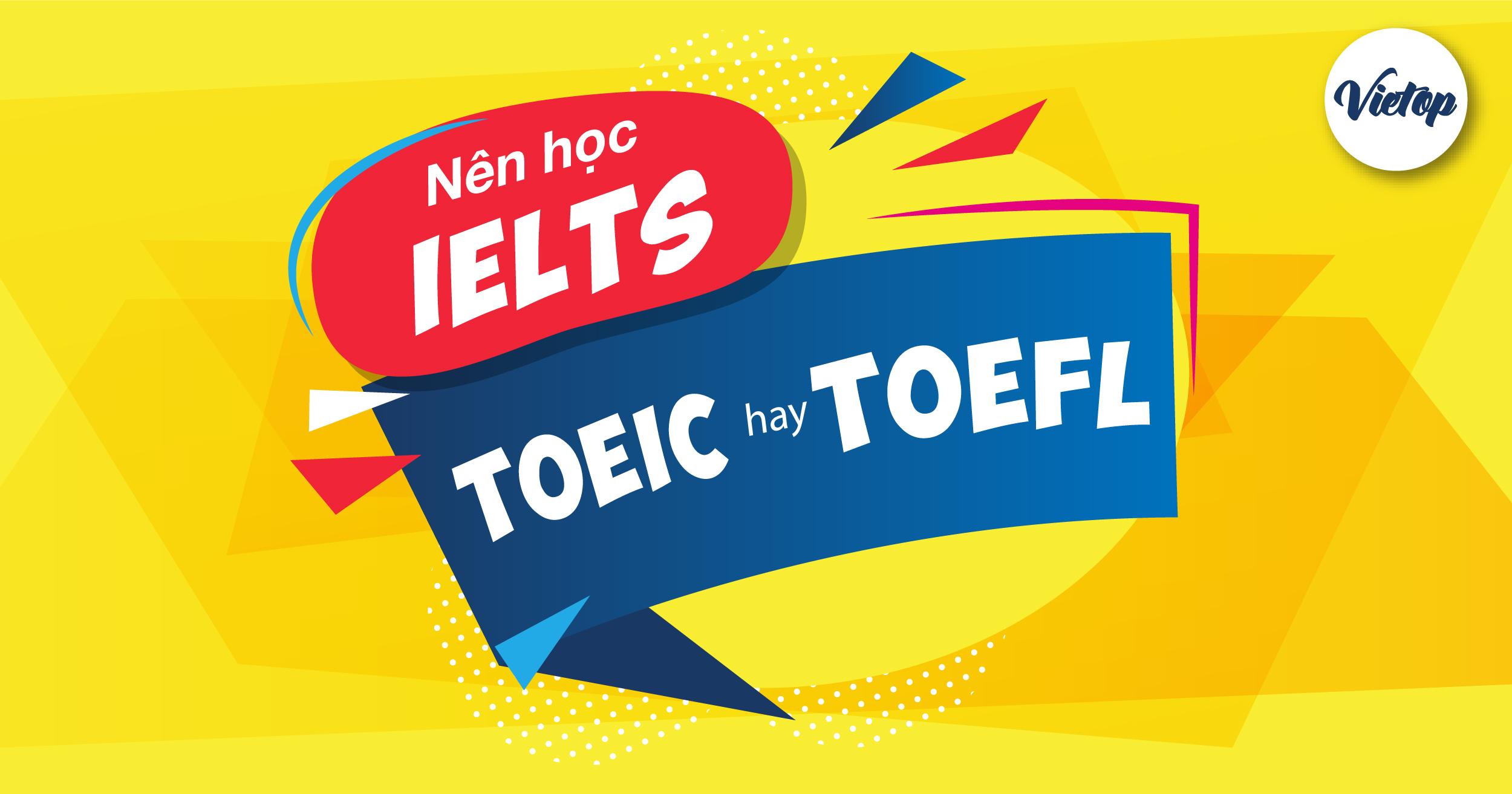 nen hoc toeic hay ielts hay toefl