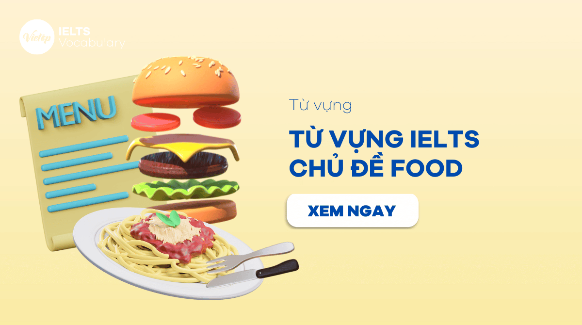 từ vựng IELTS chủ đề Food