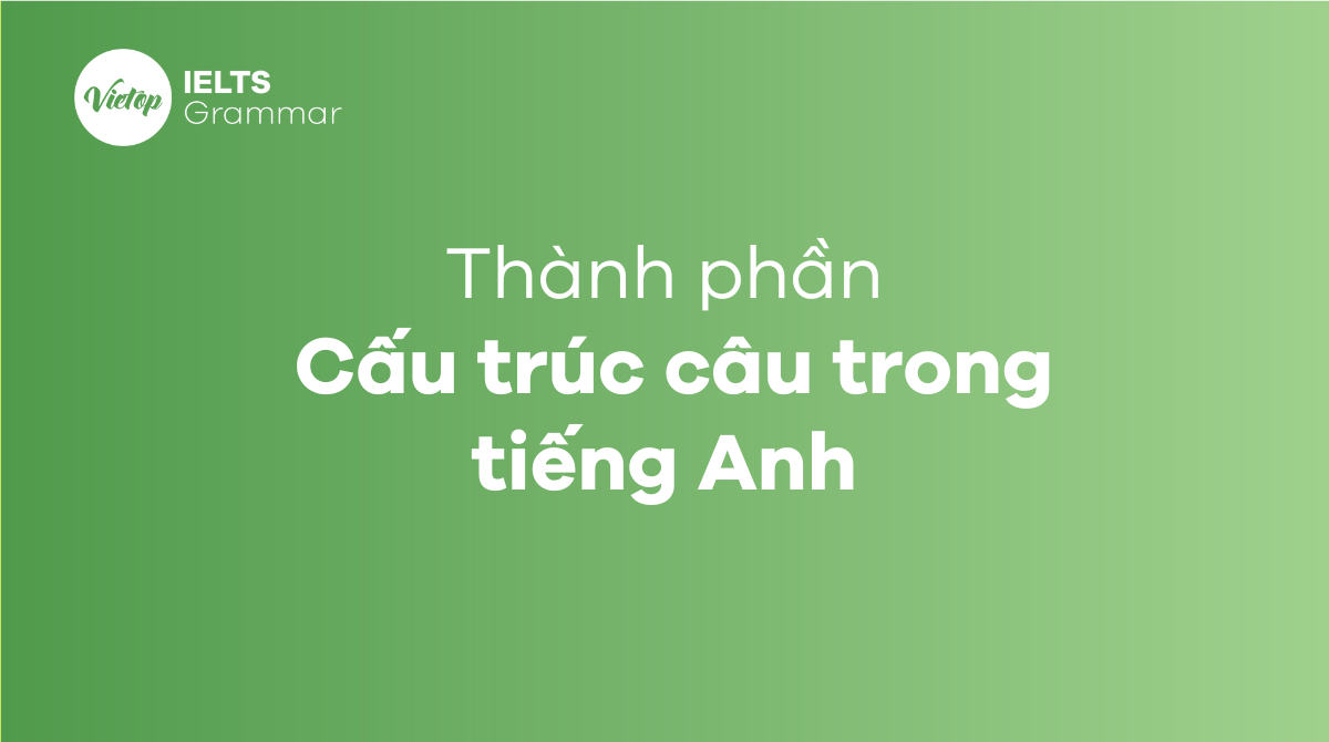 cấu trúc câu trong tiếng Anh