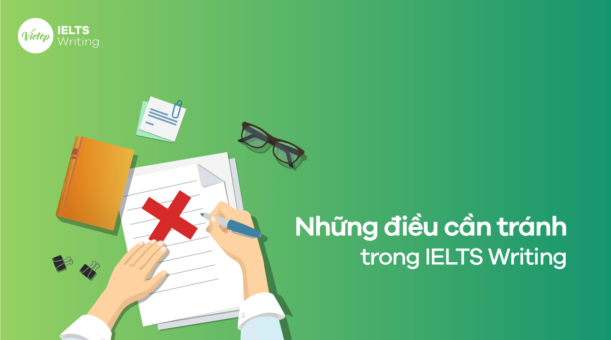 Những điều cần tránh trong IELTS Writing