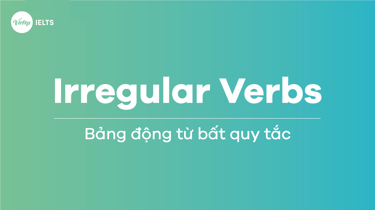 Bảng động từ bất quy tắc