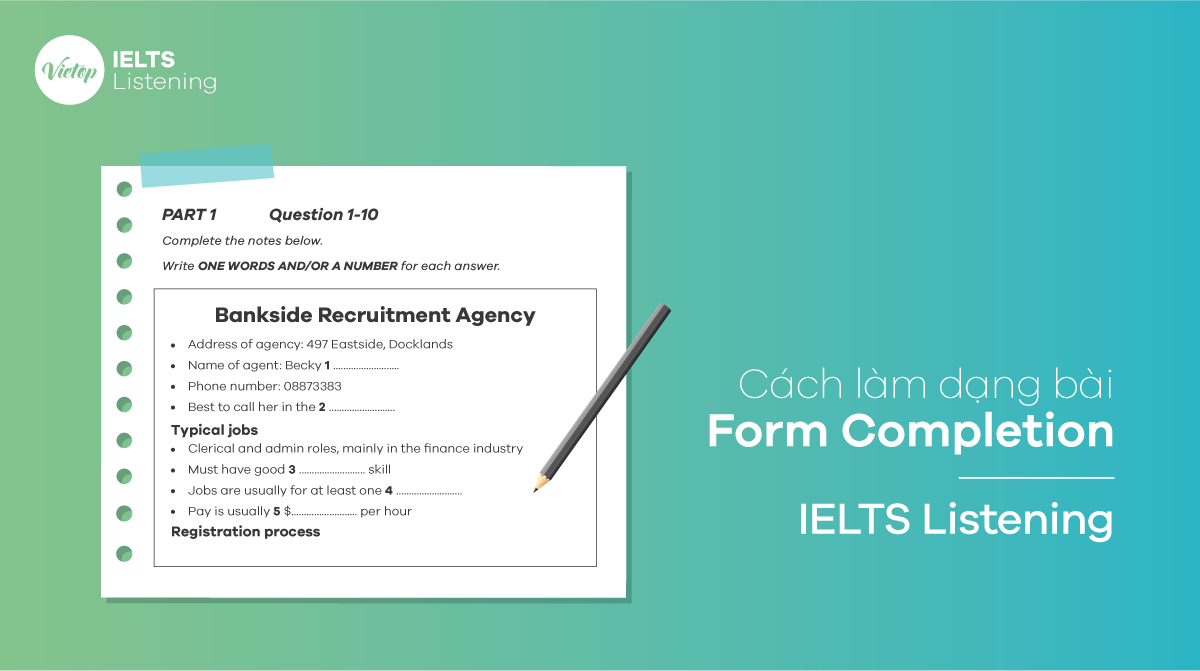 Cách làm dạng bài Form Completion - IELTS Listening