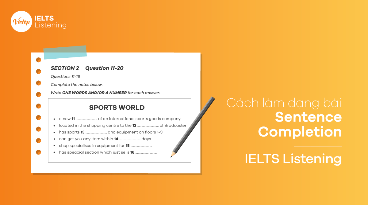 Cách làm dạng bài Sentence Completion IELTS Listening