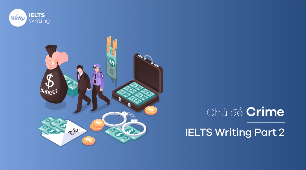 Chủ đề Crime - IELTS Writing Task 2