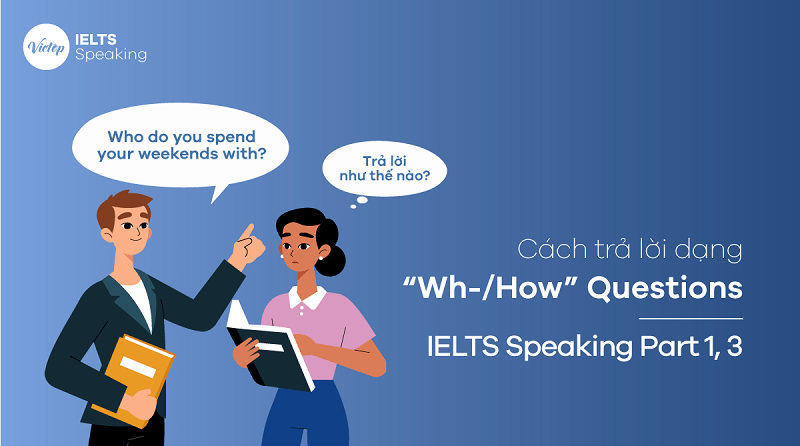 Cách trả lời câu hỏi Wh-/How Question