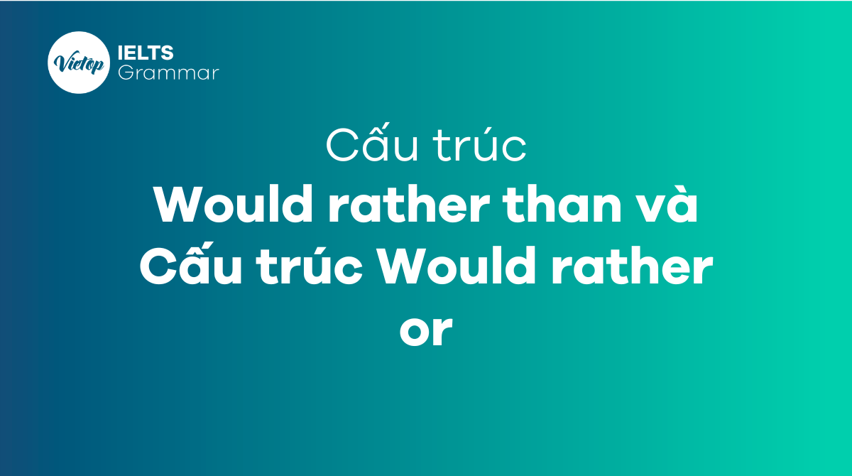 Cấu trúc Would rather