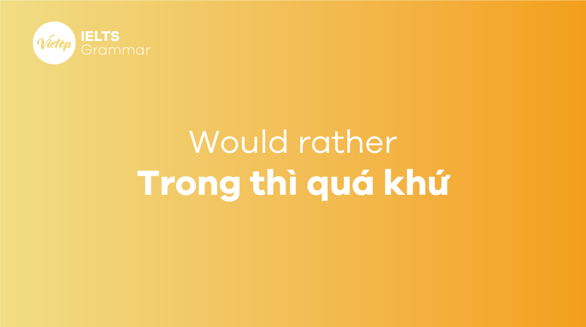 Cấu trúc Would rather