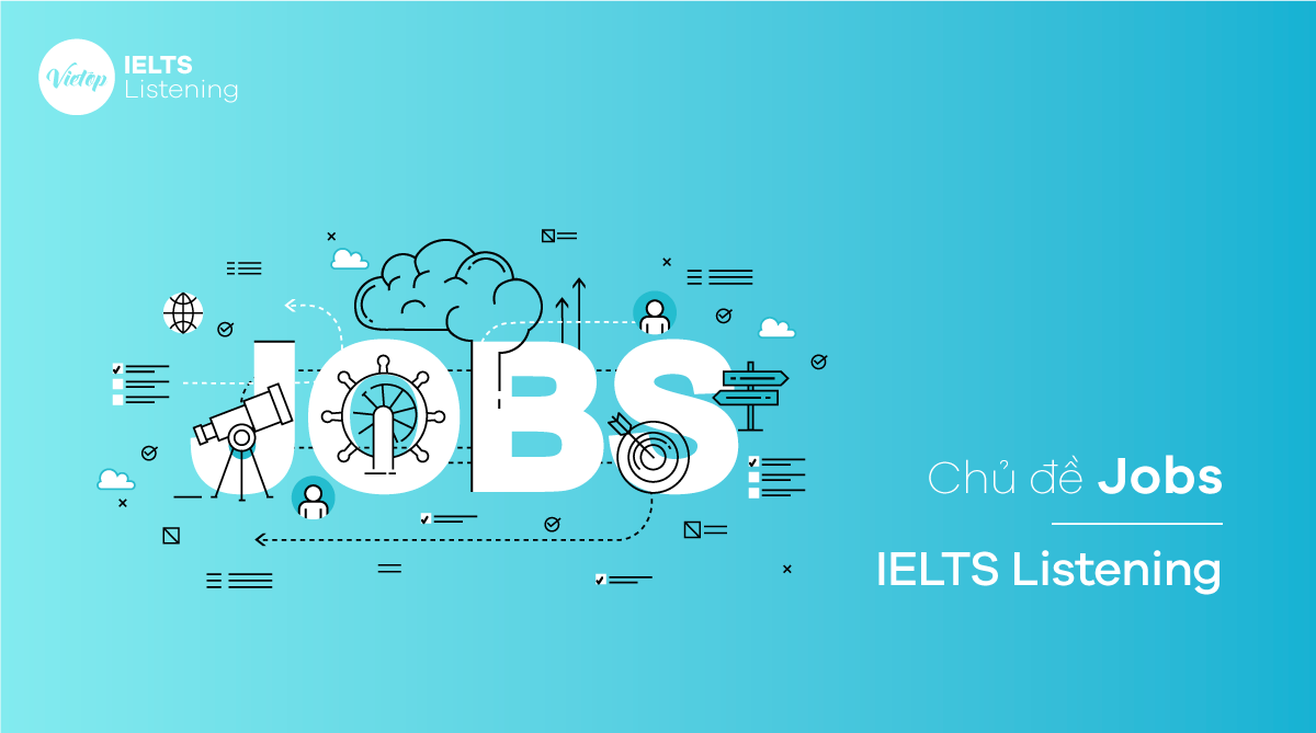 Chủ đề Job trong IELTS Listening