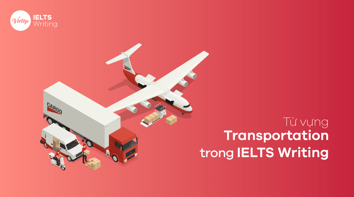 Từ vựng Transportation trong IELTS Writing