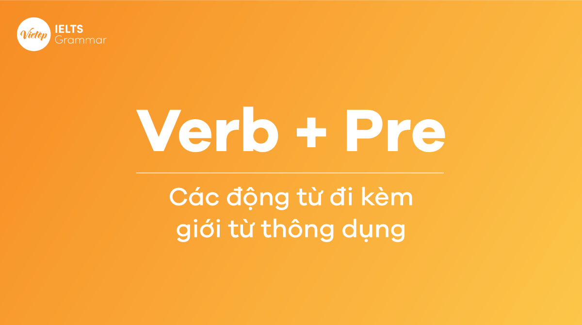 Động từ đi kèm giới từ