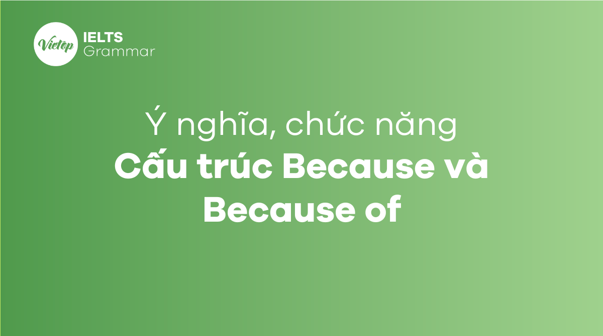 cấu trúc Because và Because of