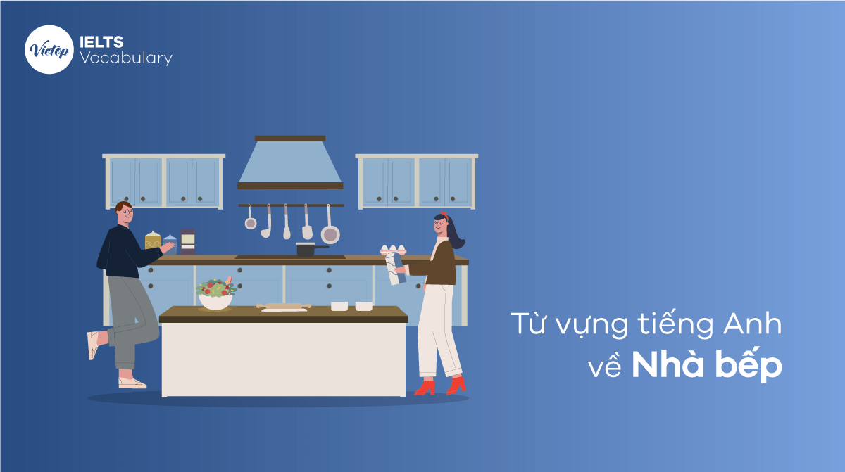 Từ vựng tiếng Anh chủ đề nhà bếp