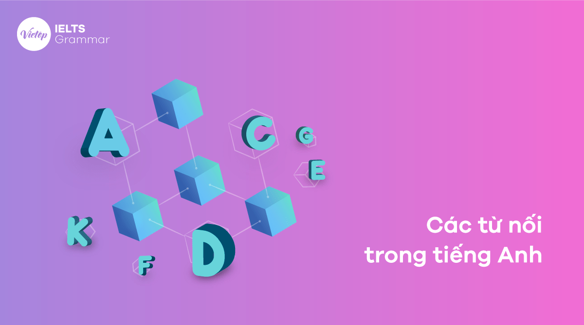 Các từ nối trong tiếng Anh