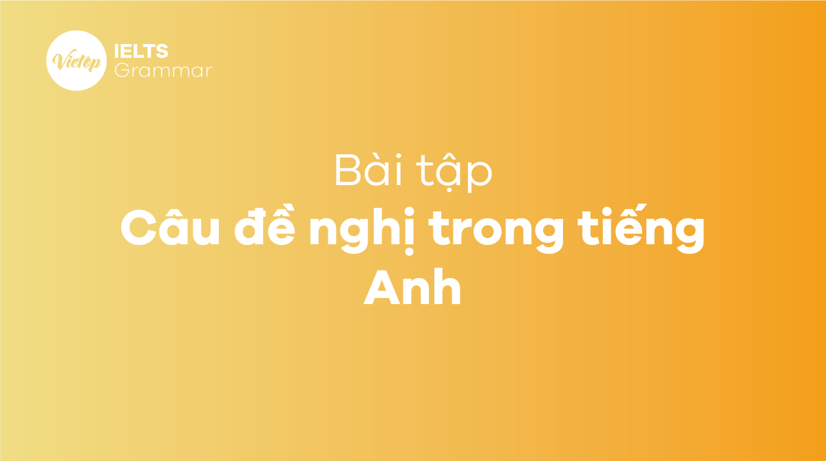 Câu đề nghị trong tiếng Anh là gì?