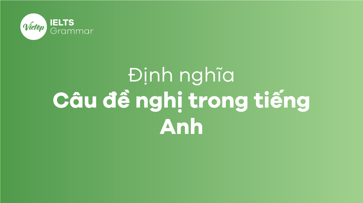 Câu đề nghị trong tiếng Anh là gì?