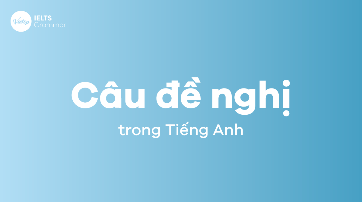 Câu đề nghị trong tiếng Anh