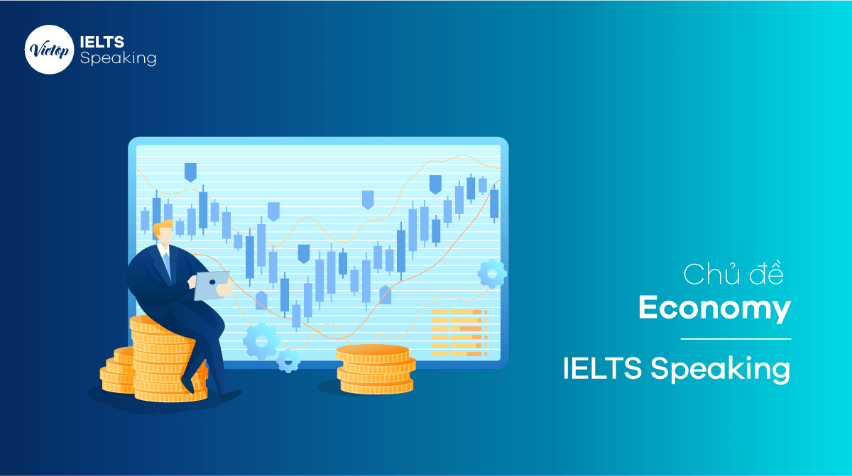 Chủ đề Economy - IELTS Speaking