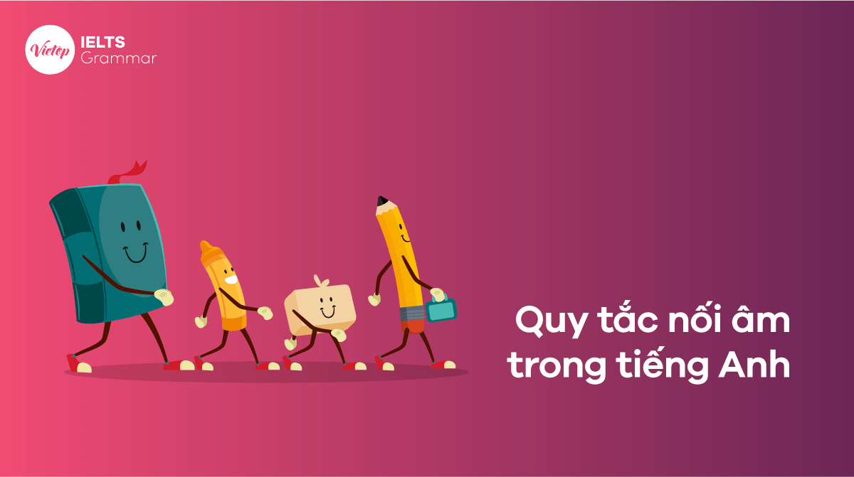 Quy tắc nối âm trong tiếng Anh