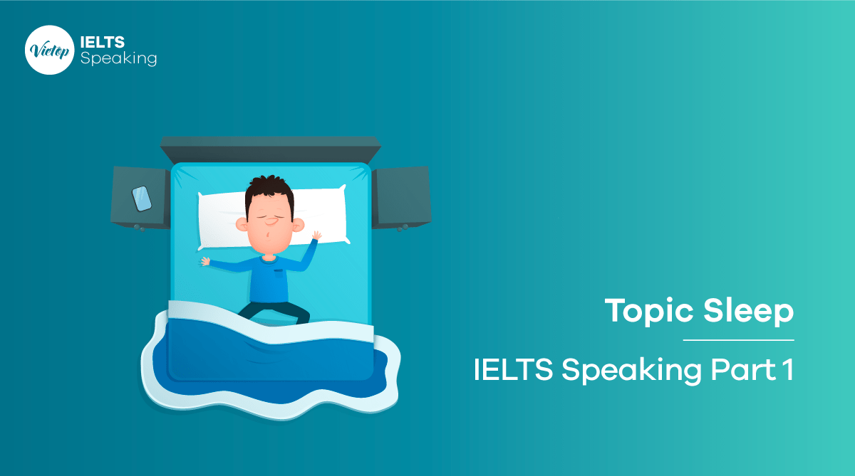 Topic Sleep - IELTS Speaking Part 1