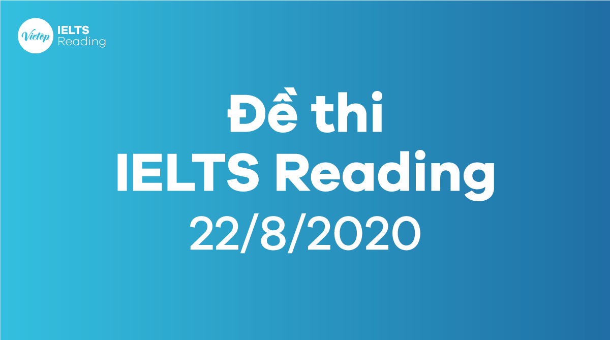 Đề thi IELTS Reading ngày 22/8/2020