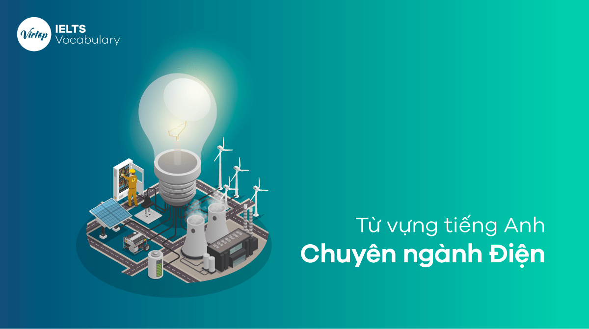 Từ vựng tiếng Anh chuyên ngành điện