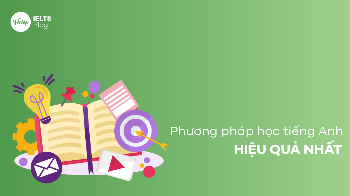 10 phương pháp học tiếng Anh hiệu quả nhất