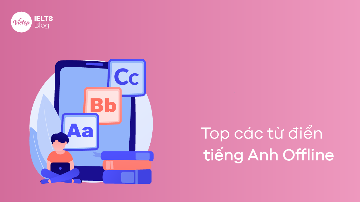 Top 9 từ điển tiếng Anh Offline