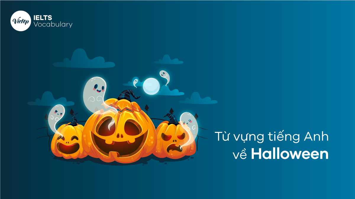 Từ vựng tiếng Anh về Halloween