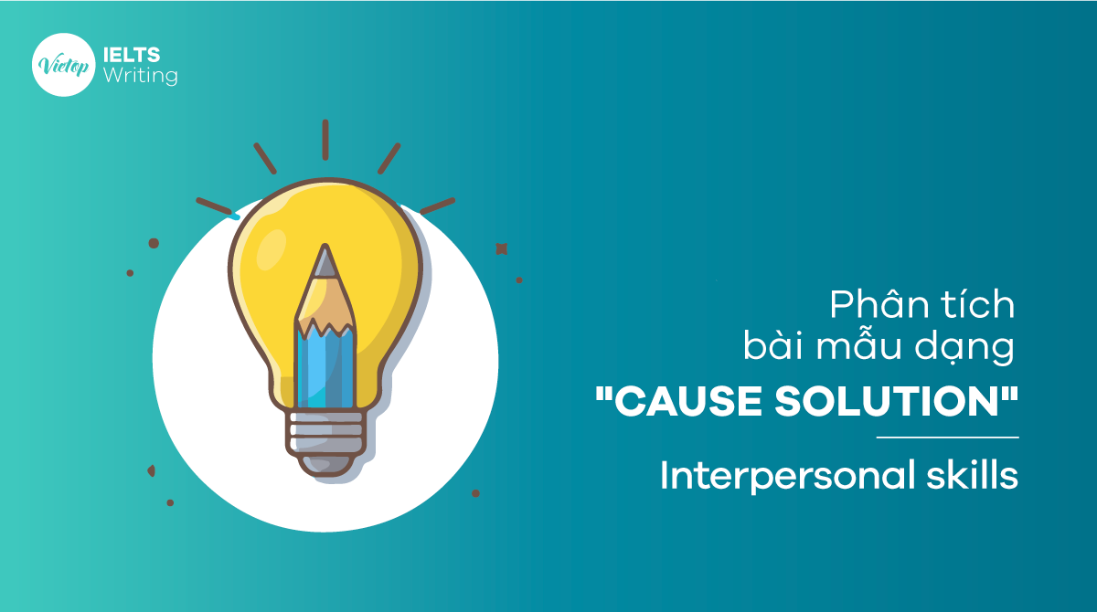 Phân tích bài mẫu dạng cause solution - interpersonal skills