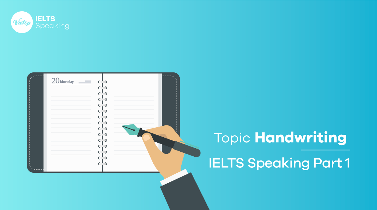 Bài mẫu topic Handwriting – IELTS Speaking part 1