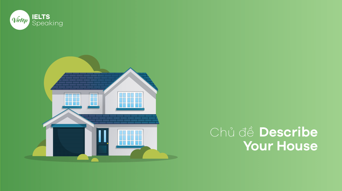 Chủ đề Describe Your House