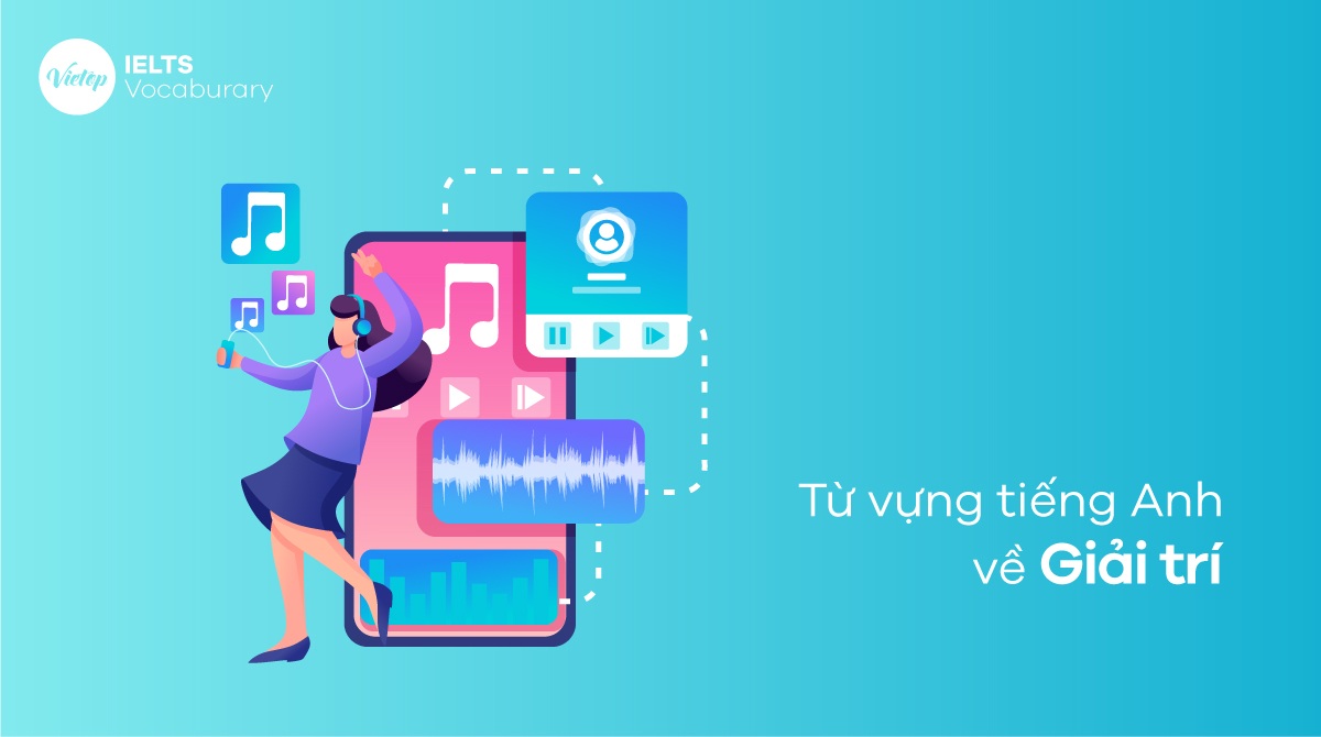 Từ vựng tiếng Anh về Giải trí