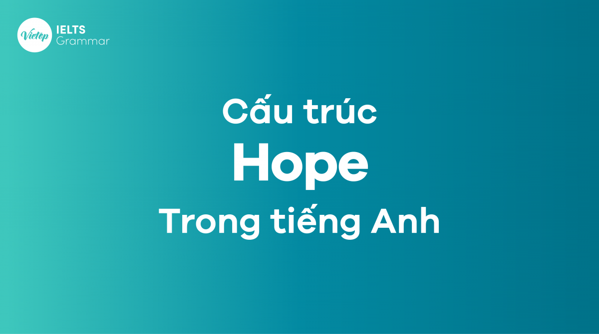 Cấu trúc Hope trong tiếng Anh