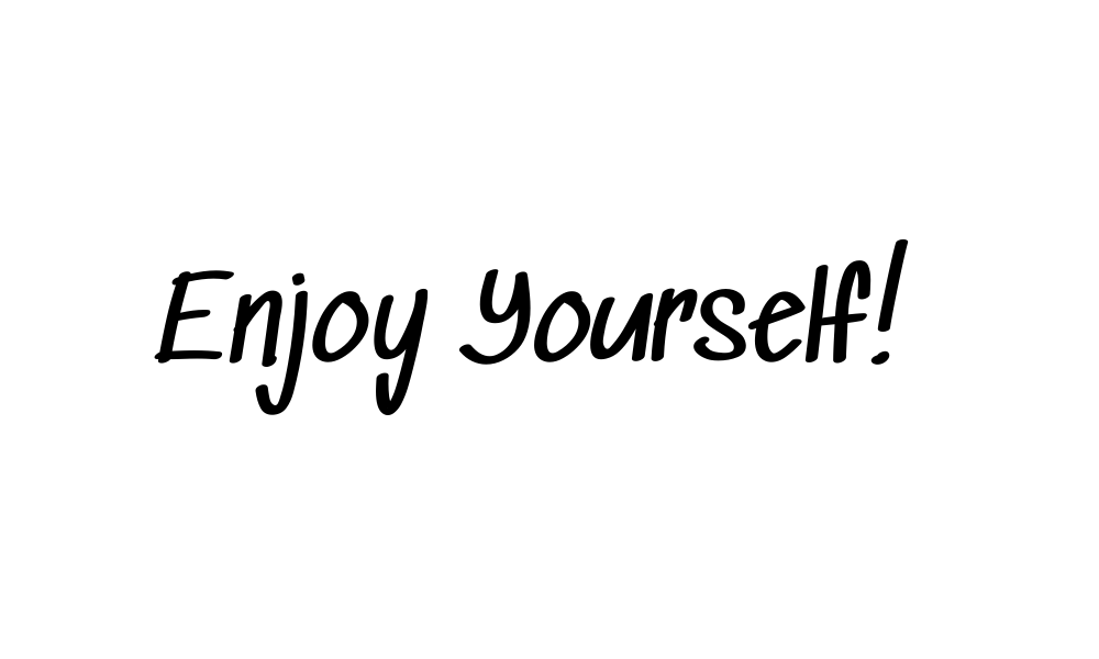 Enjoy Yourself