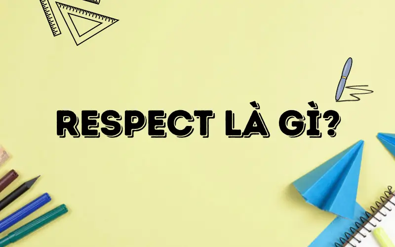 Respect là gì?