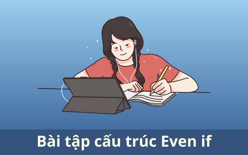 Bài tập cấu trúc Even if