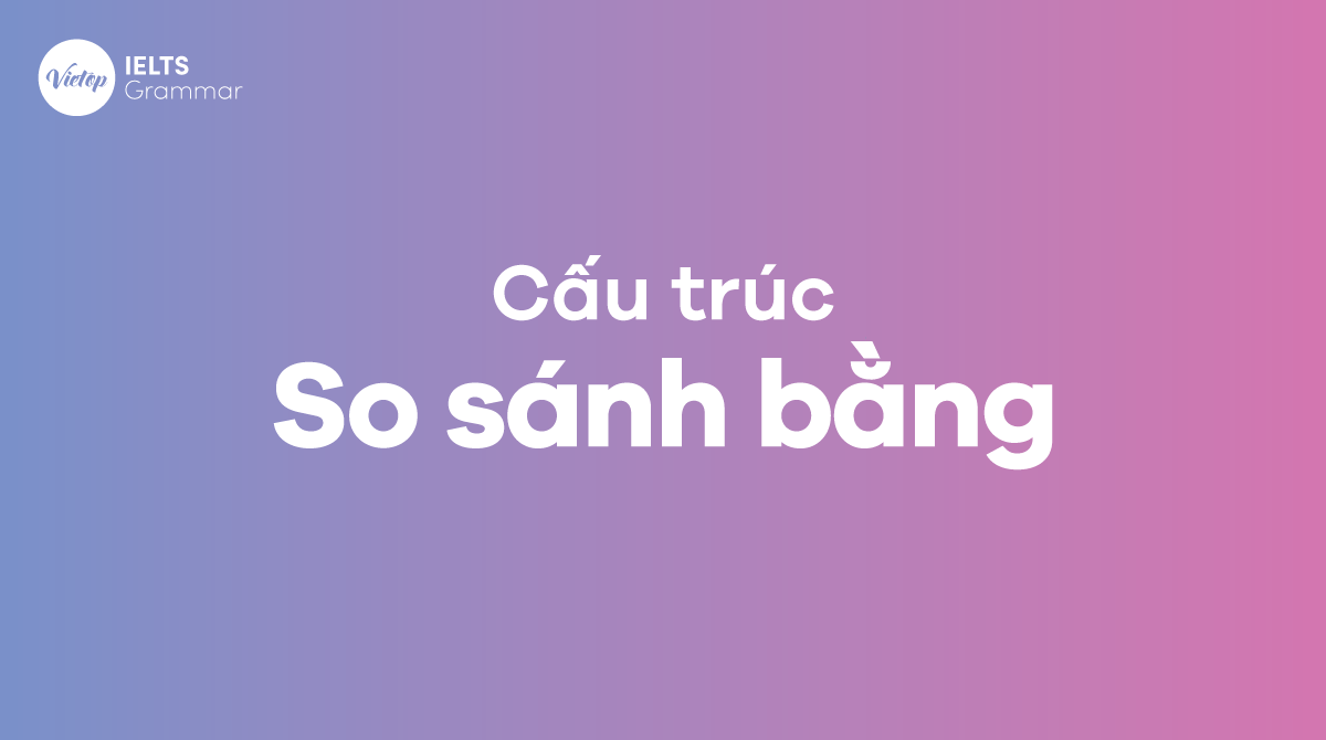 so sánh bằng trong tiếng anh
