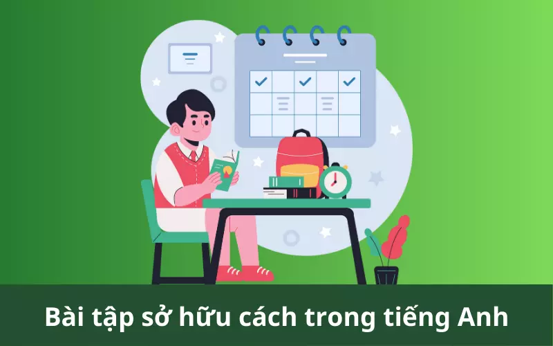 Bài tập cách sử dụng sở hữu cách trong tiếng Anh