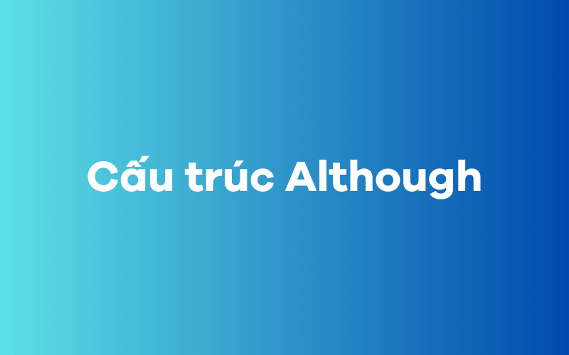 Cấu trúc Although và but