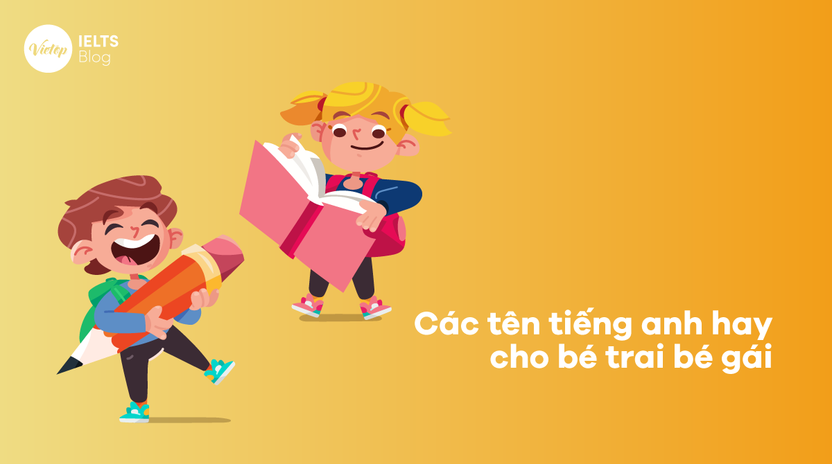 các tên tiếng anh hay cho bé trai bé gái