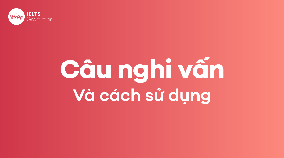 Câu nghi vấn trong tiếng Anh