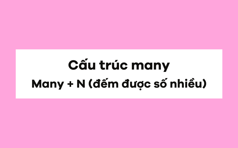 Cấu trúc many