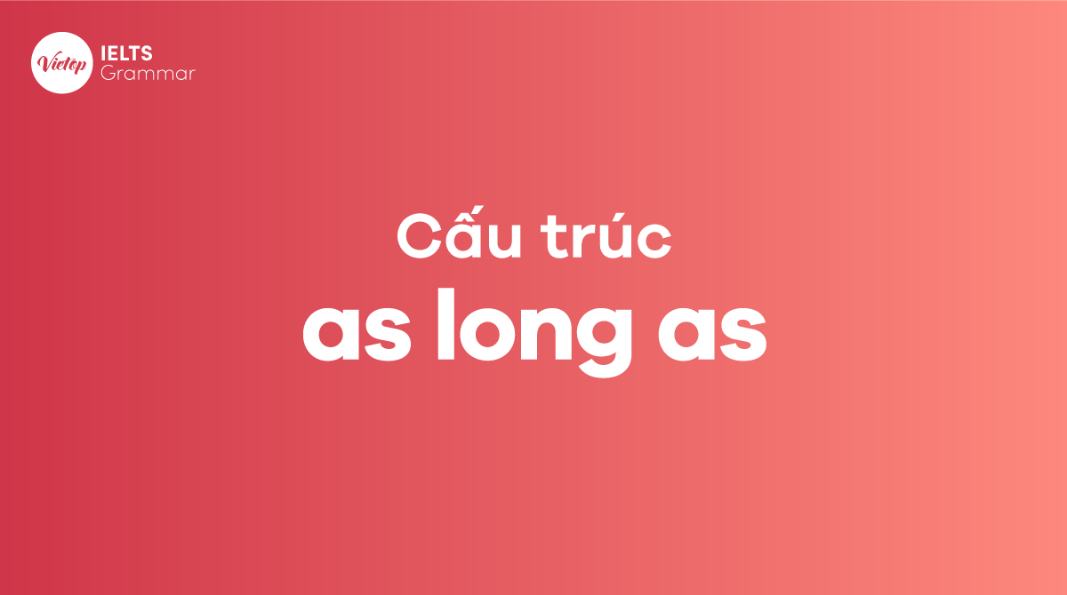 cấu trúc As long as