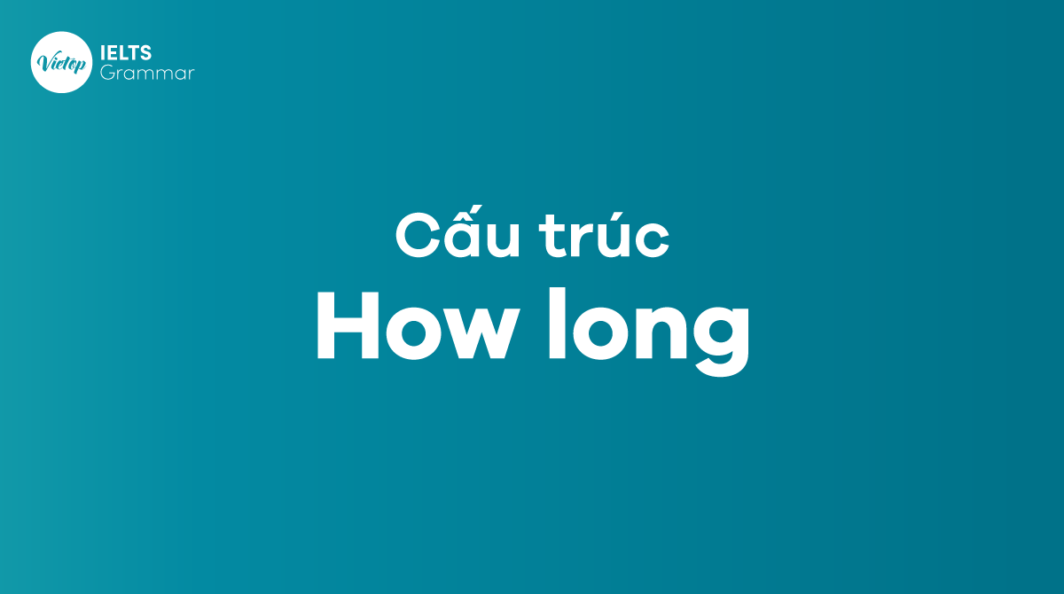 Cấu trúc How long
