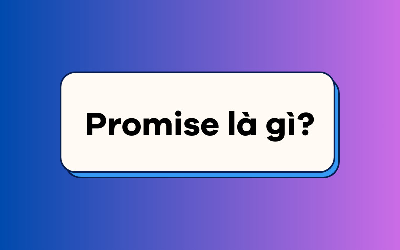 Promise là gì?