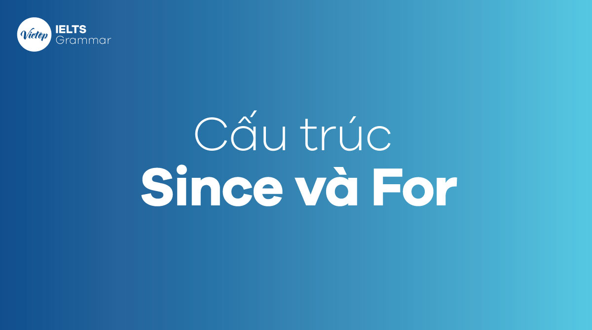 Since và for: Phân biệt cấu trúc Since và For trong tiếng Anh