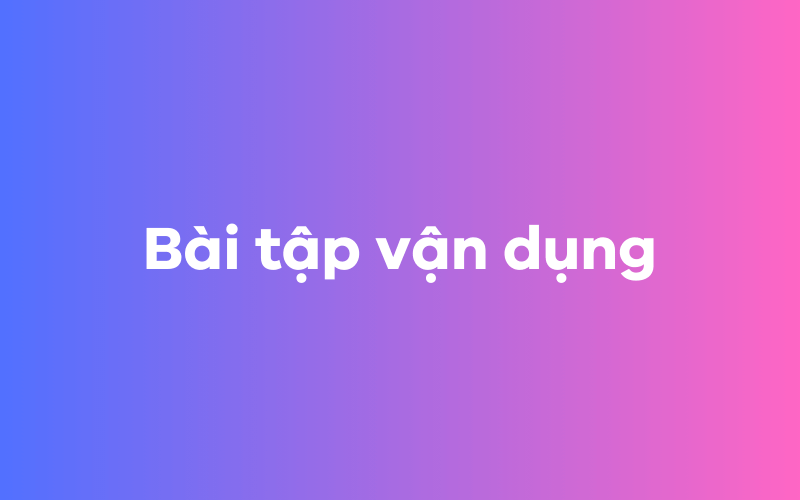 Bài tập vận dụng