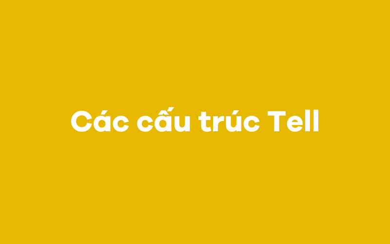 Các cấu trúc Tell